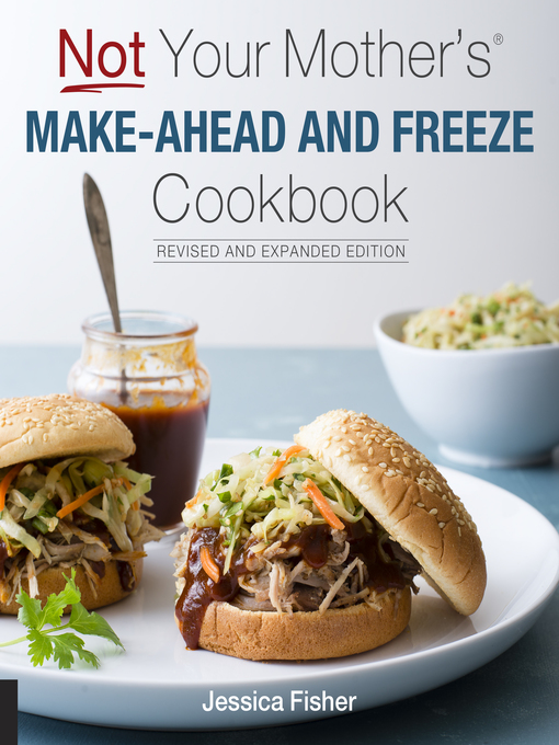 Cover image for Not Your Mother's Make-Ahead and Freeze Cookbook